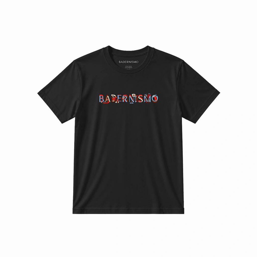 Camiseta preta com o lettering BADERNISMO colorido no peito, por Cezar Berje.